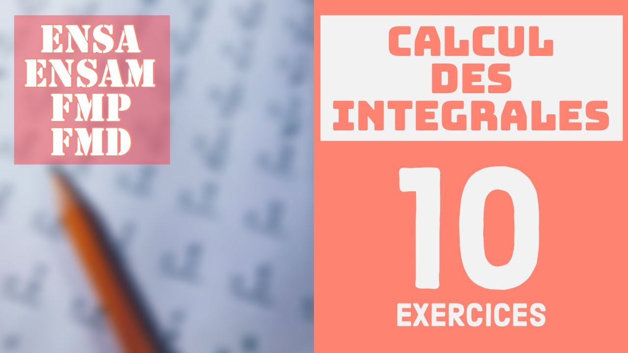 Calcul des Intégrales - 10 Exercices