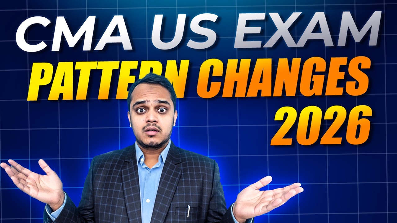 New Exam Pattern Explained - US CMA | Naser Ghazanfer | CMA Tutor