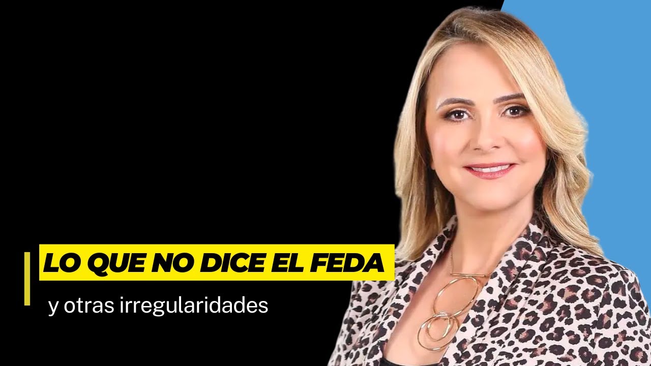 Lo que no dice el FEDA y otras irregularidades