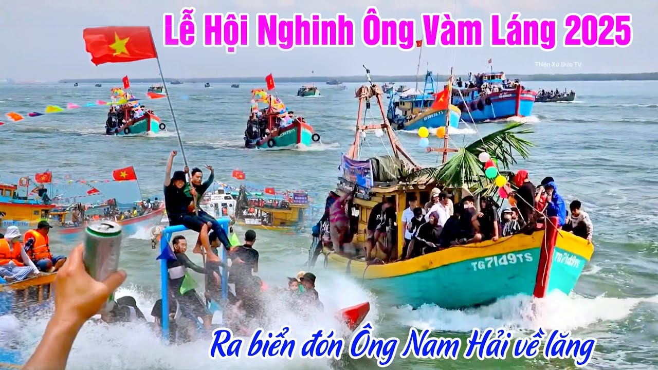 Lễ Hội Nghinh Ông Nam Hải Vàm Láng 2025 - Ra Biển Nghinh Đón Ông Về Lăng