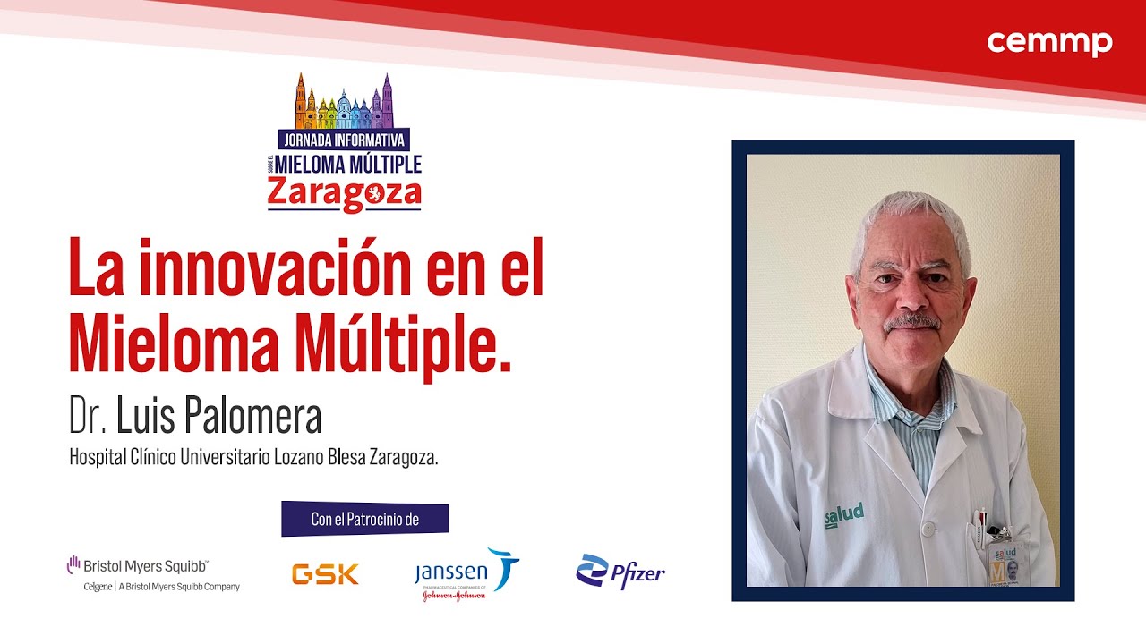 Jornada Informativa sobre Mieloma Múltiple de Zaragoza 2023 | Dr. Luis Palomera