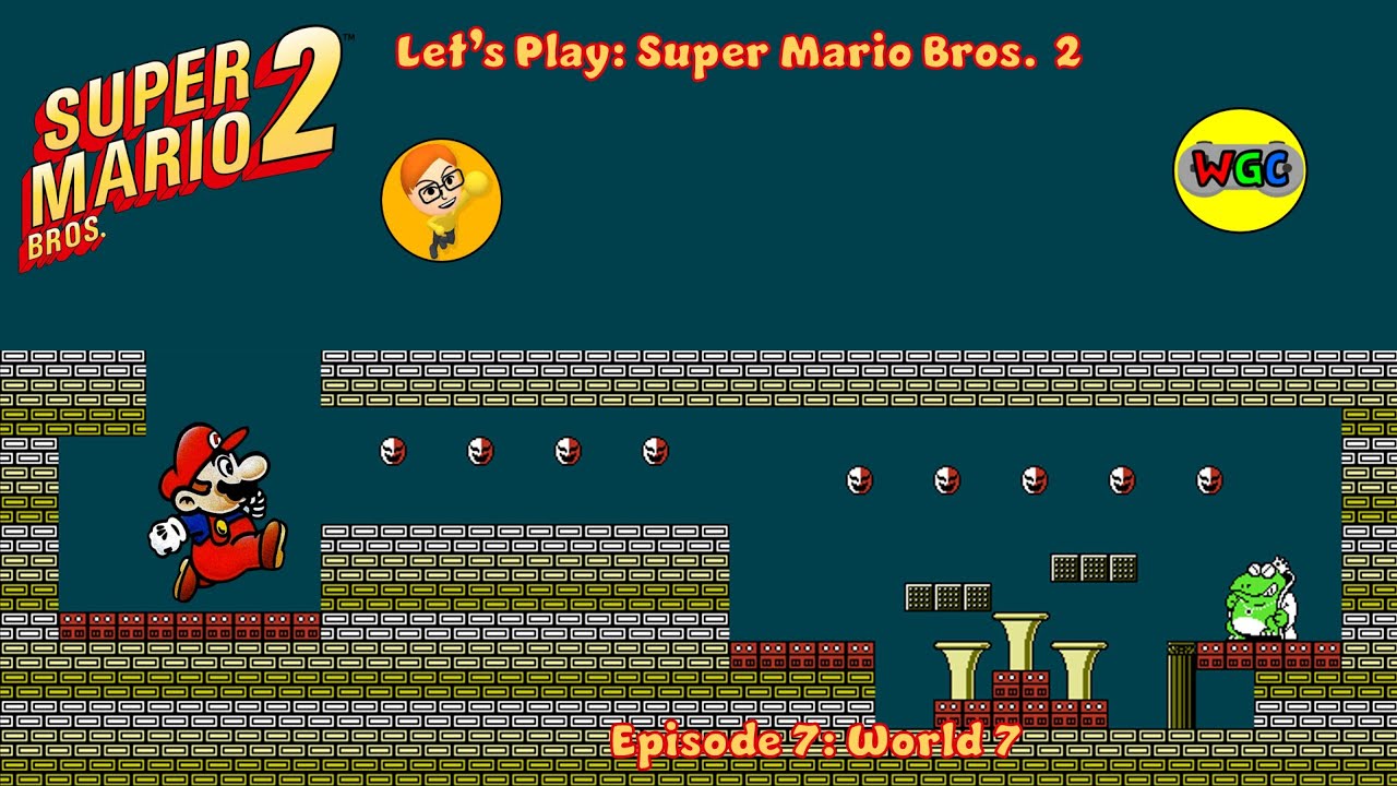 Let's Play: Super Mario Bros. 2 - Episode 7: World 7