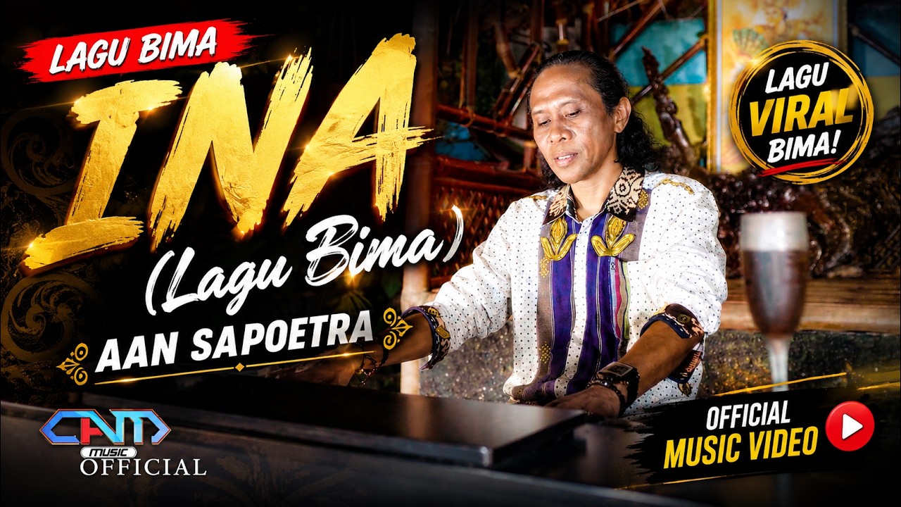 INA ( Lagu Bima ) - Aan Sapoetra (Official Music Video) | (Real Life Adv.RAIDIN ANOM SE.SH.MH)