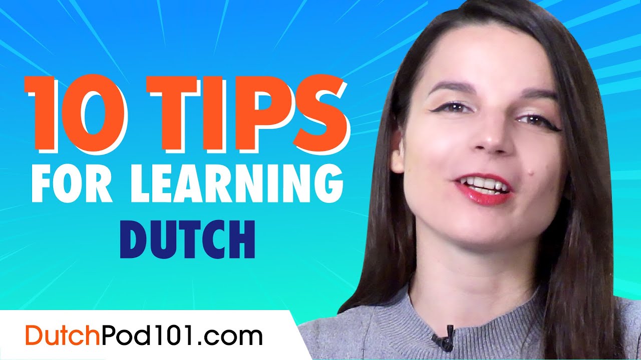 Top 10 Tips for Learning Dutch