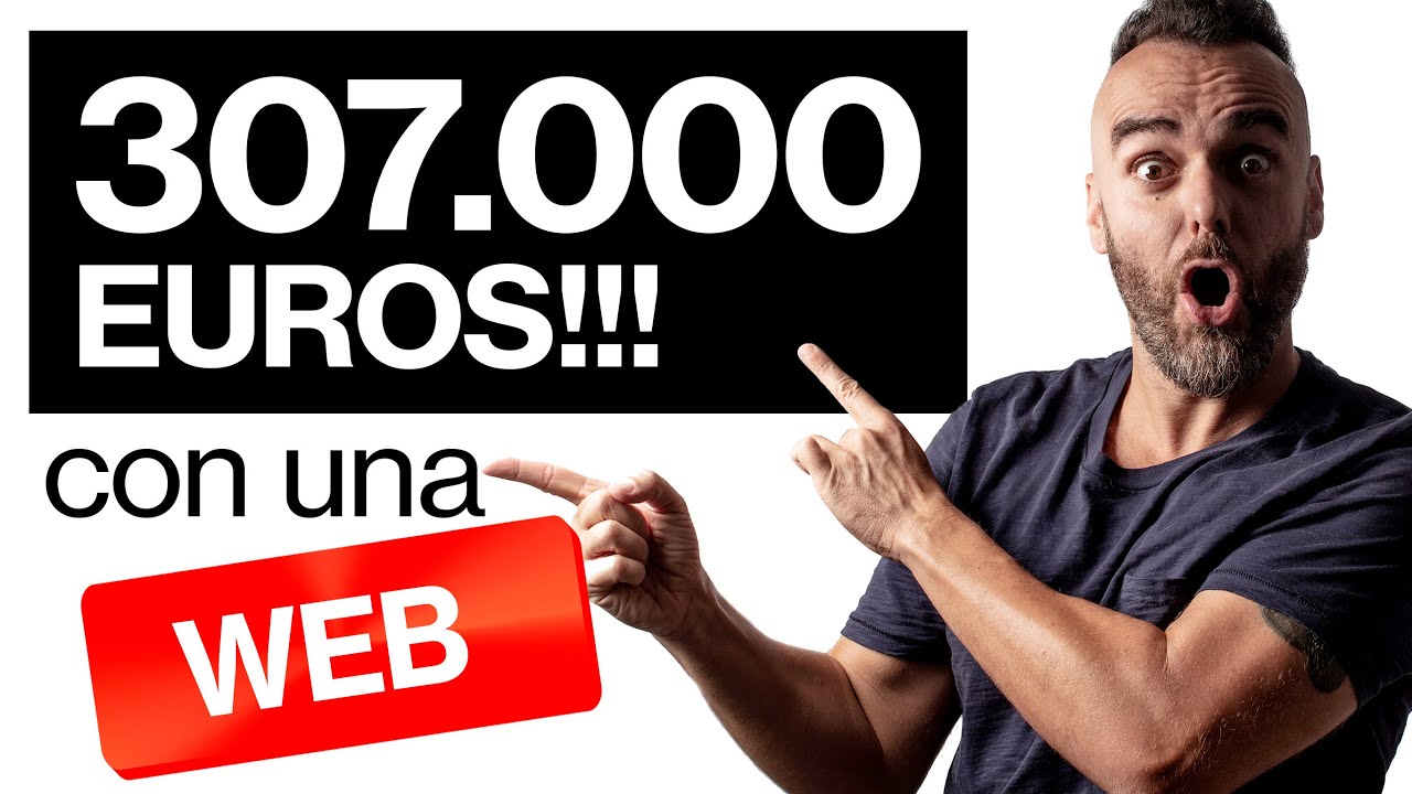 He Ganado 307.000€ con una Web