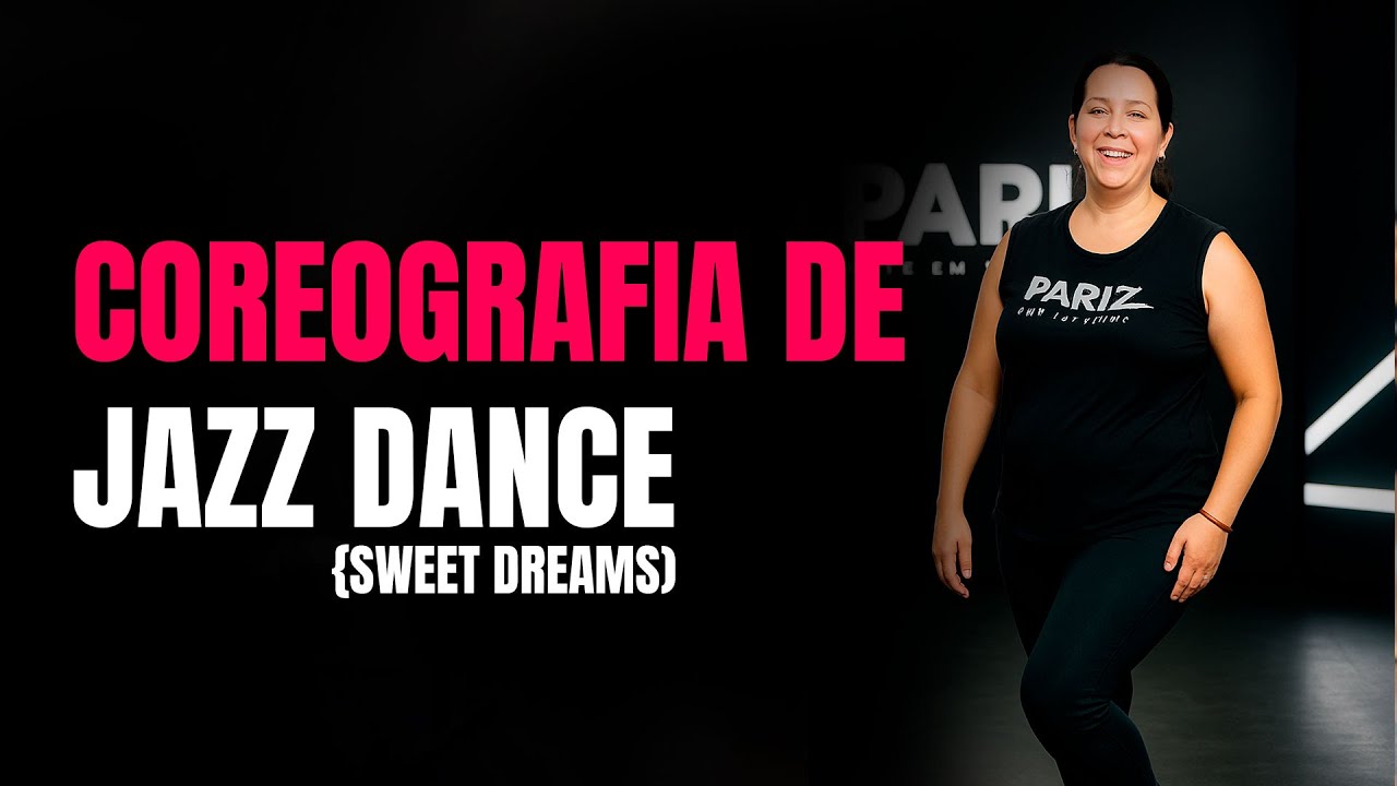 Coreografia de Jazz Dance – Sweet Dreams | Dança Moderna para Iniciantes