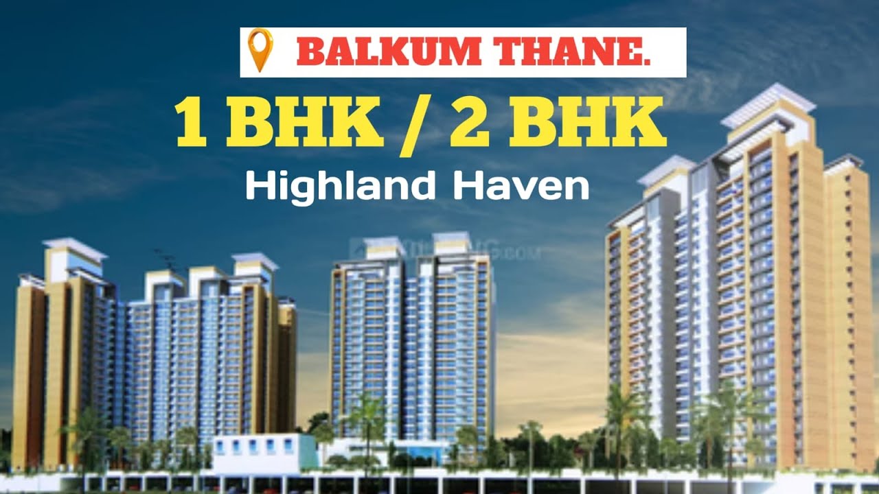 Highland Haven Presenting 1 & 2 BHK Sun-Deck Homes in the new tower at Thane West, Balkum 20:80