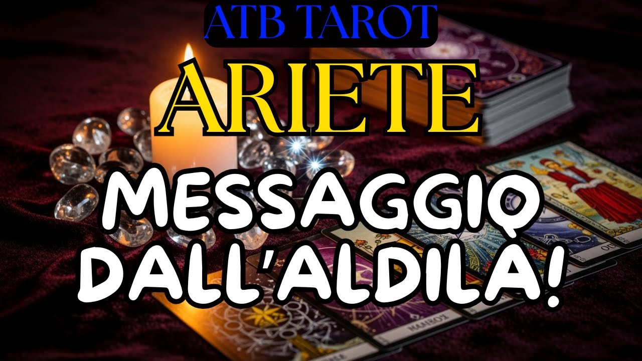 ARIETE: RIVELAZIONI FORTI! L’anima di un defunto scrive una lettera psicografata sul tuo futuro