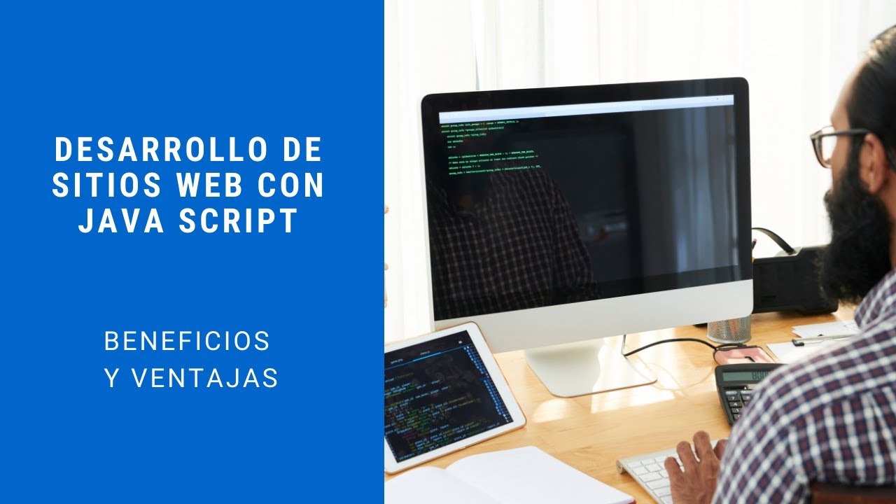 Desarrollo de sitios web con Java Script  - Beneficios y Ventajas