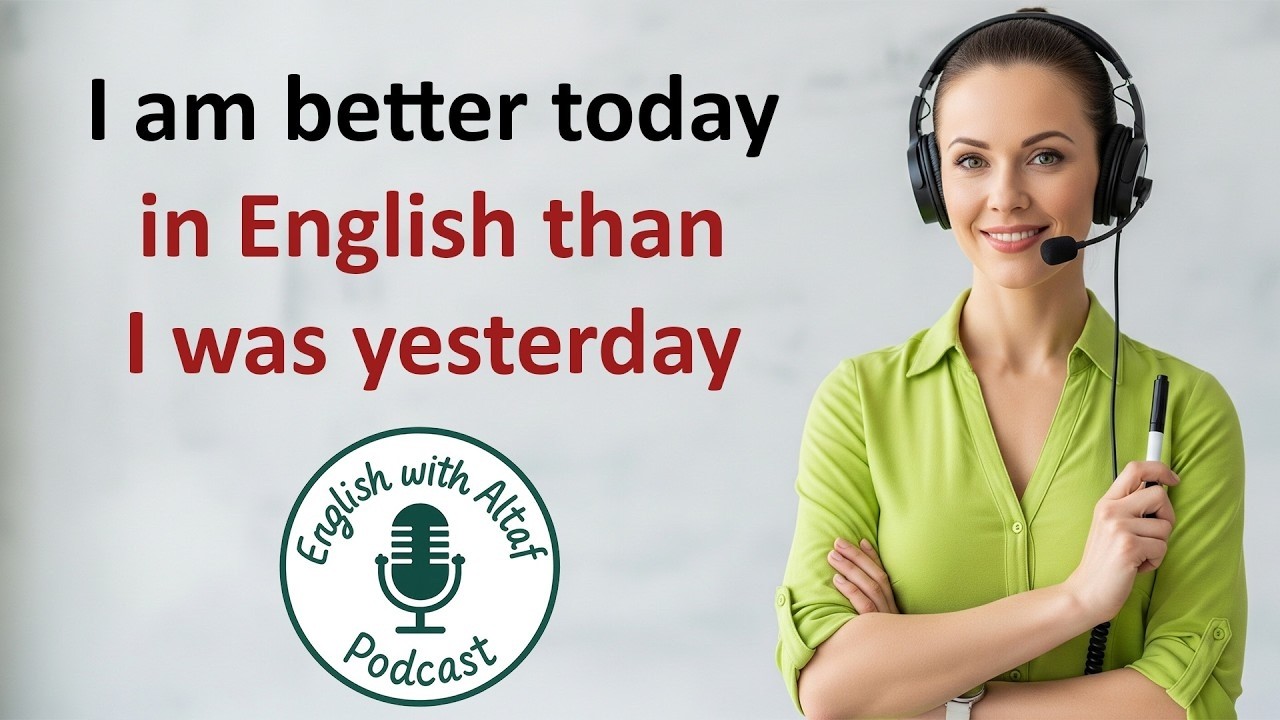 I am better today in English than I was yesterday  Daily English Improvement and Language Learning