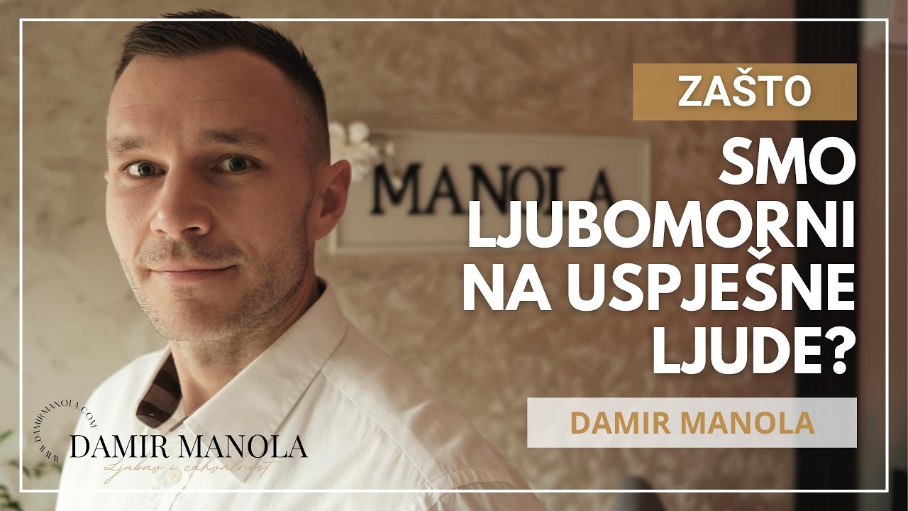 Zašto smo ljubomorni na uspješne ljude? 😒 - Damir Manola