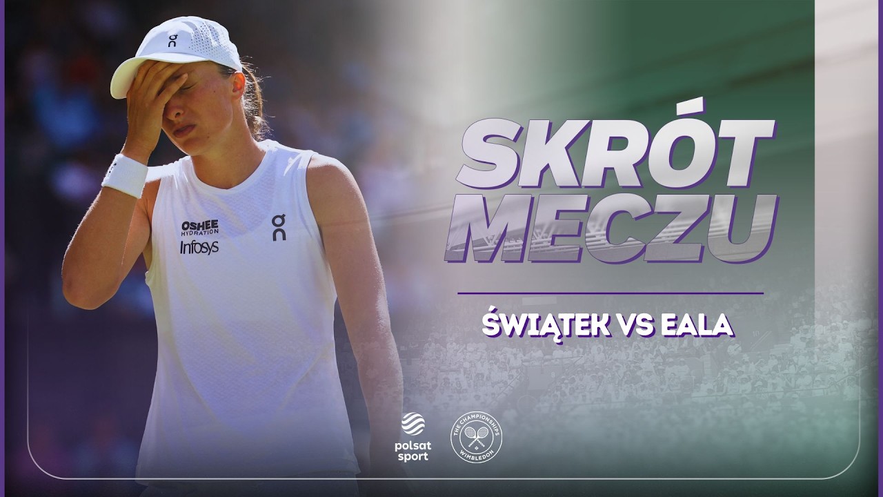 SKR&Oacute;T: EALA - ŚWIĄTEK | 3. RUNDA | WIMBLEDON 2026