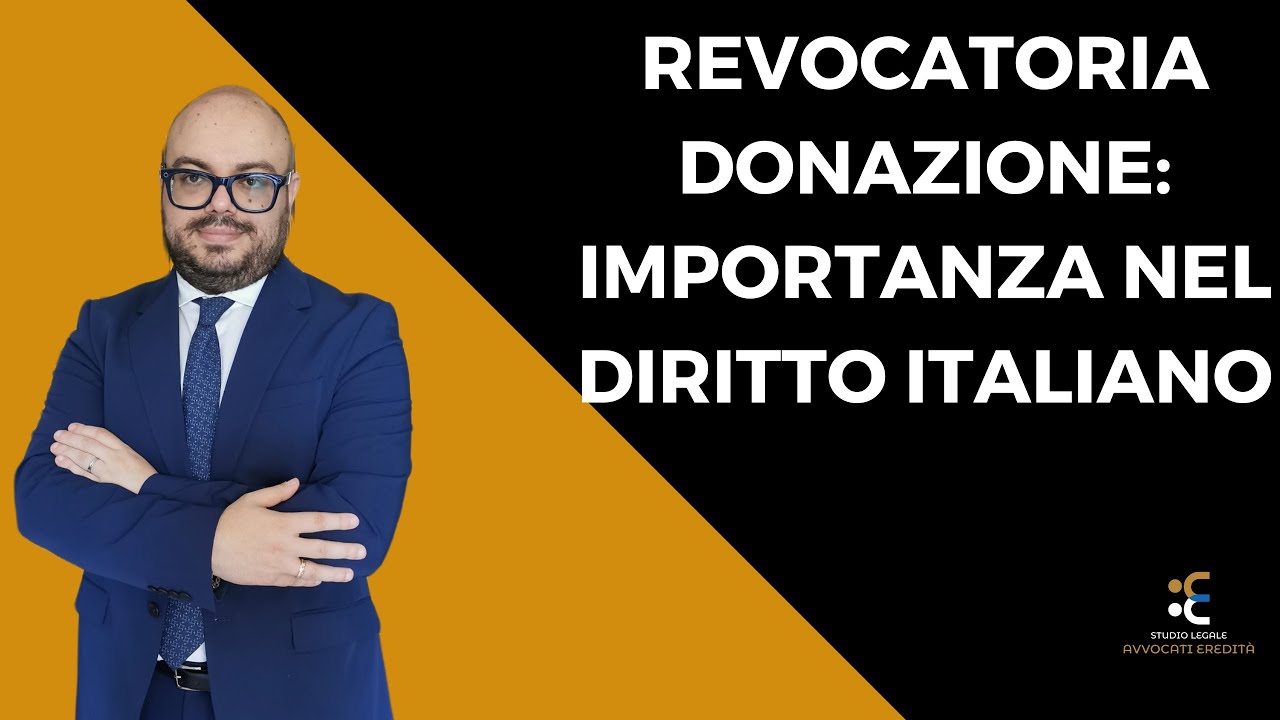 Revocatoria donazione: Importanza nel Diritto Italiano