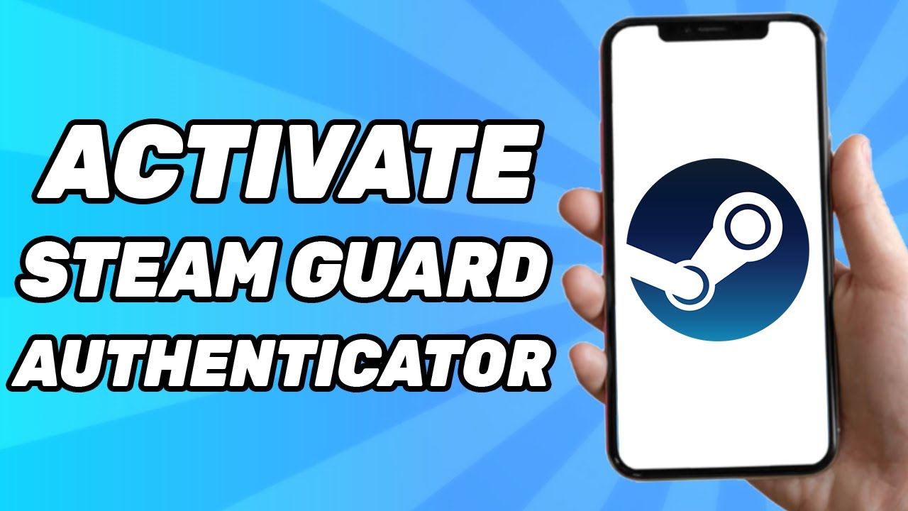 How to Activate Steam Guard Mobile Authenticator 2025