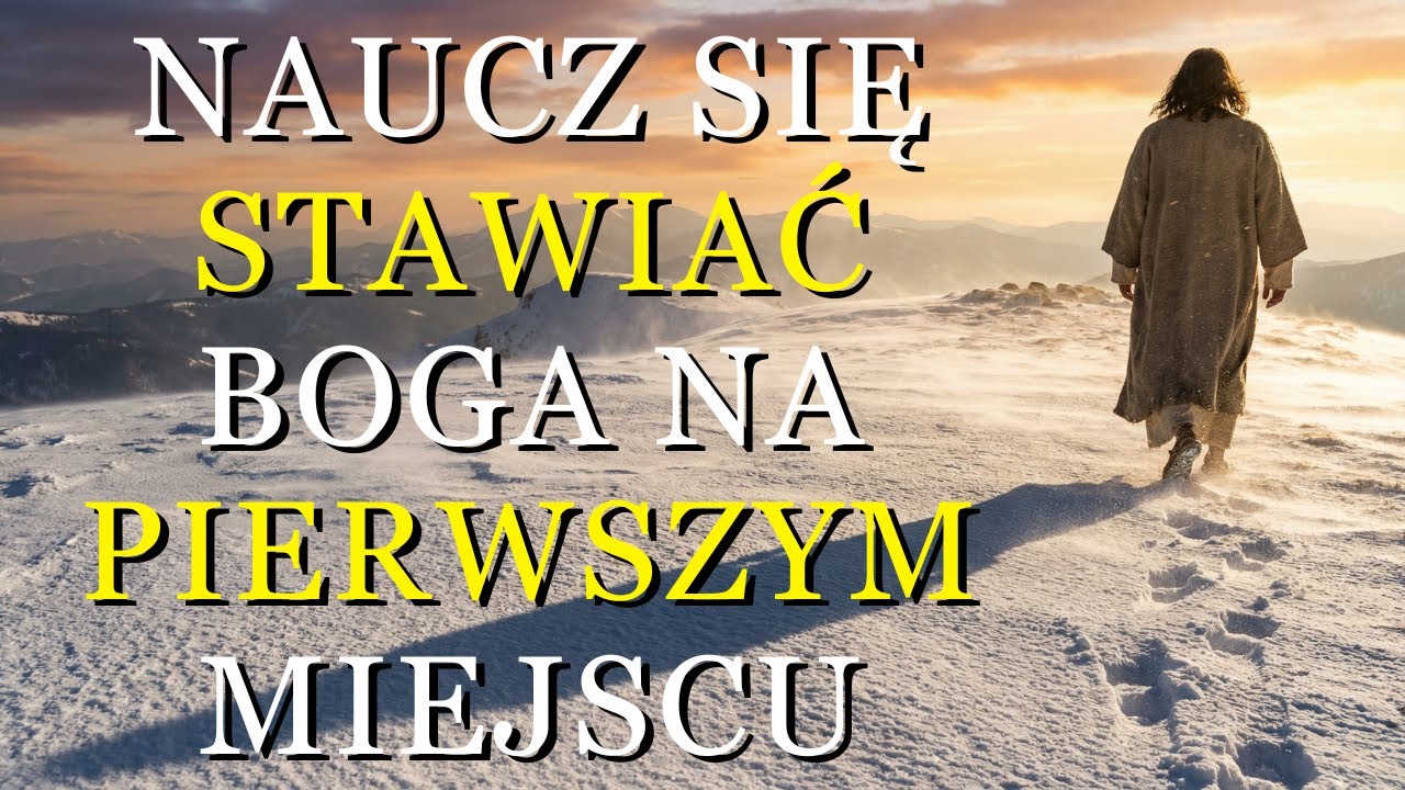 Naucz się stawiać Boga na PIERWSZYM miejscu, a zobaczysz, jak wszystko się UKŁADA.