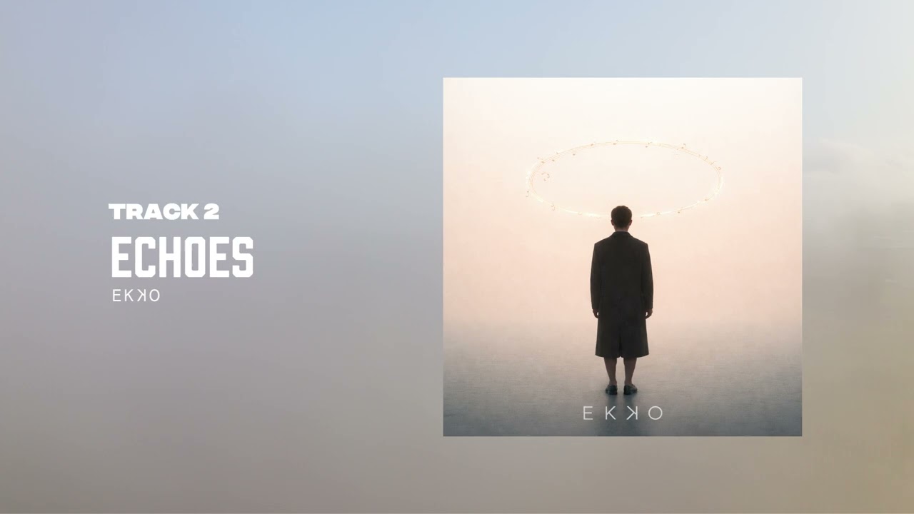 Echoes - E K ꓘ O (Álbum AFTERLIGHT)