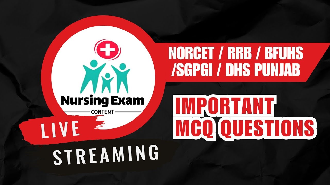 NURSING OFFICER EXAM IMPORTANT MCQ CLASS | STAFF NURSE EXAM PREPARATION | BFUHS | NORCET | RRB | Dhs