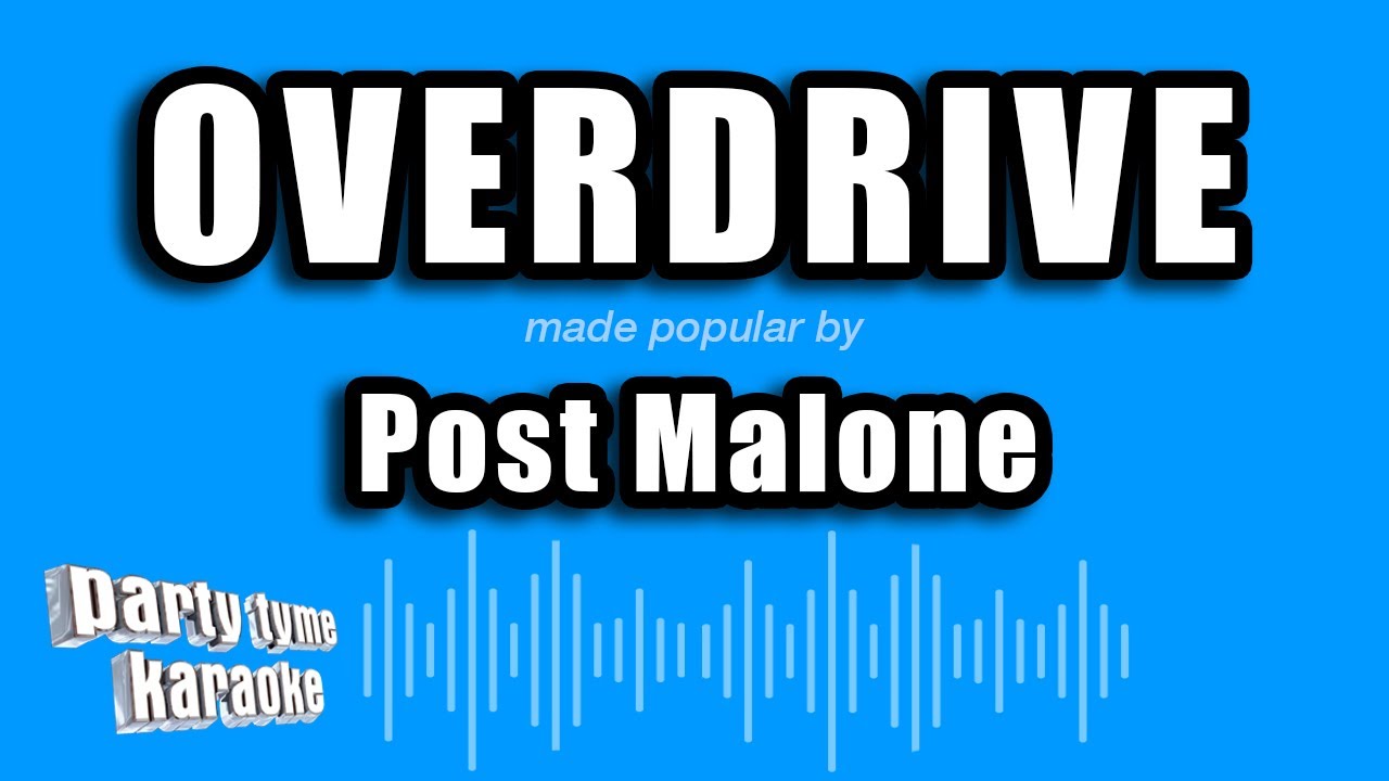 Post Malone - Overdrive (Karaoke Version)