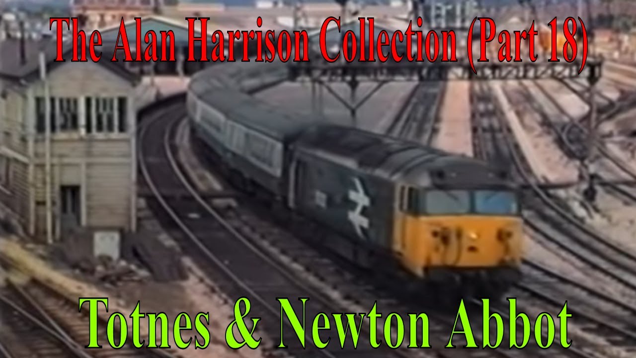 BR Trains in the 1980s - The Alan Harrison Collection Pt 18 Totnes & Newton Abbot @kartwheelkarl