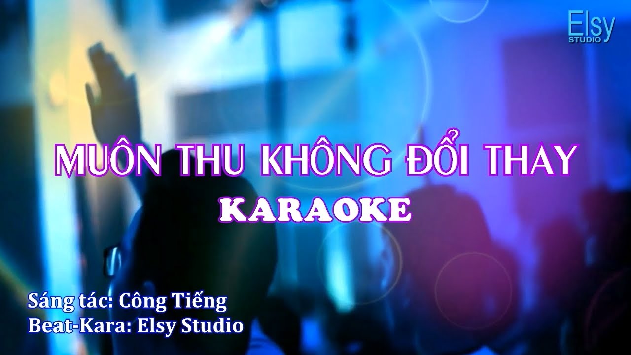 MUÔN THU KHÔNG ĐỔI THAY KARAOKE Beat Tone  Chuẩn | Elsy Studio