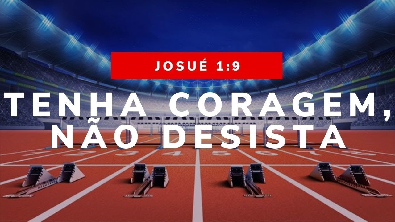 NÃO TENHA MEDO, SEJA FORTE / JOSUÉ 1 9