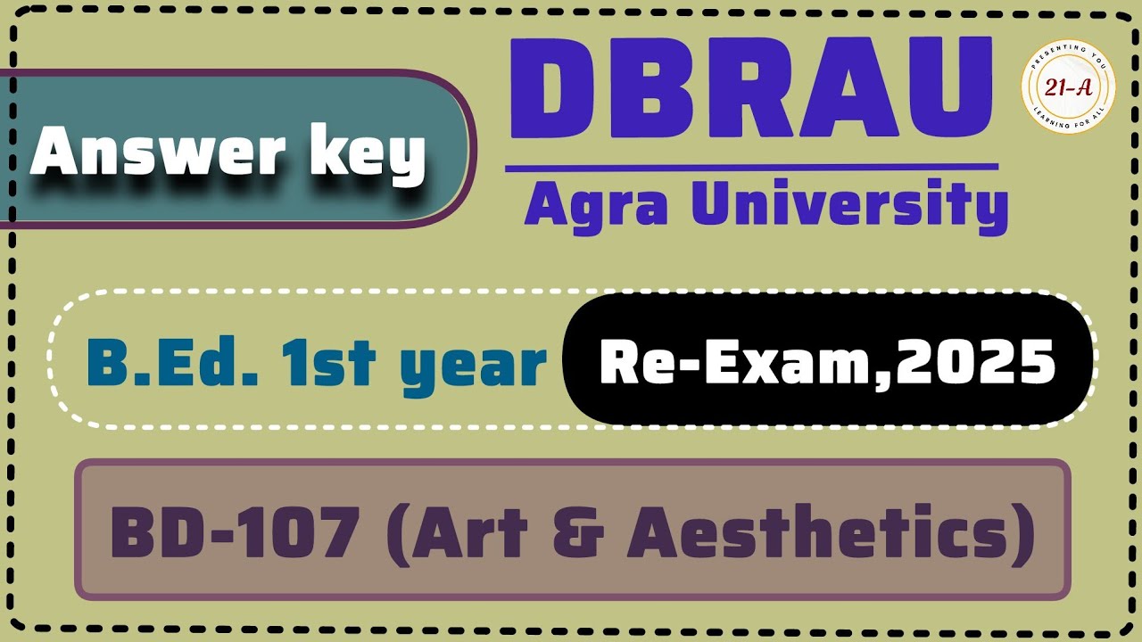 BD 107 Re Exam Art and Aesthetics Answer key🔑 2025 B Ed 1st year Answer key || DBRAU Answer key