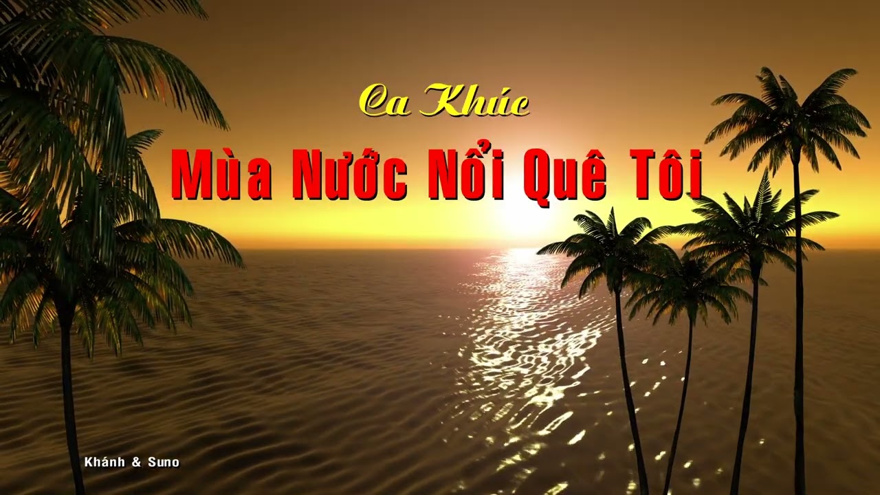 MÙA NƯỚC NỔI QUÊ TÔI - Khánh & Suno