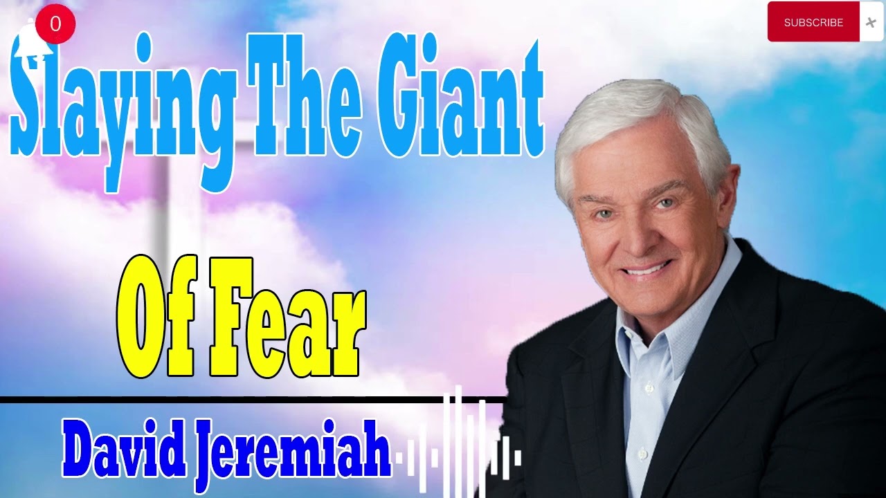 David Jeremiah Messages  -  Slaying The Giant Of Fear