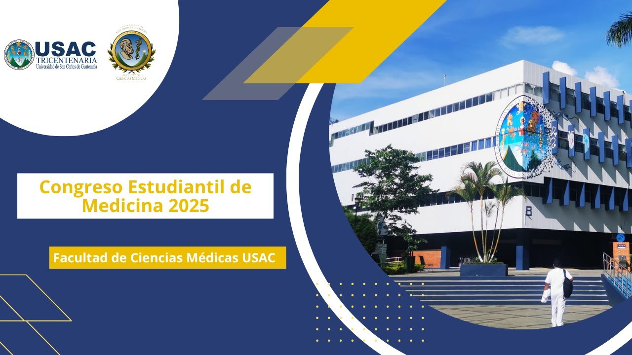 Congreso Estudiantil de Medicina 2025 - Facultad de Ciencias M&eacute;dica USAC