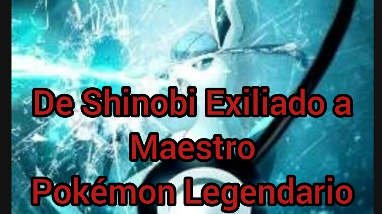 De Shinobi Exiliado a Maestro Pokémon Legendario capítulo 4