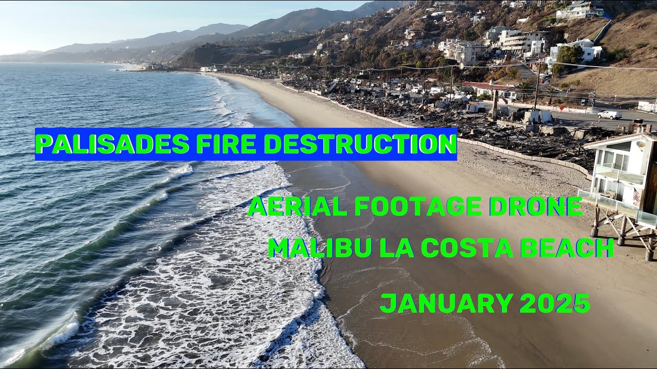 Palisades Fire Malibu Destruction Aerial Drone View La Costa Malibu Beach Home Damage PCH