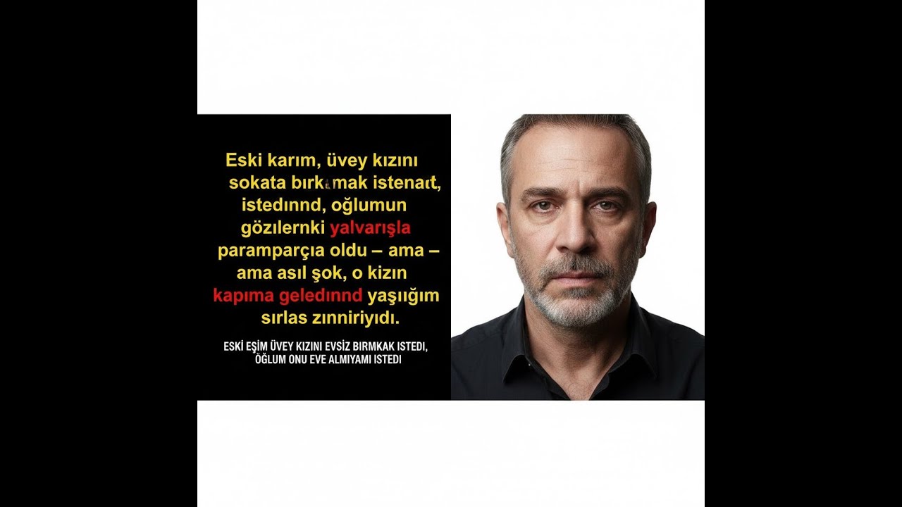 ESKİ EŞİM ÜVEY KIZINI EVSİZ BIRAKMAK İSTEDİ, OĞLUM ONU EVE ALMIYAMI İSTEDİ