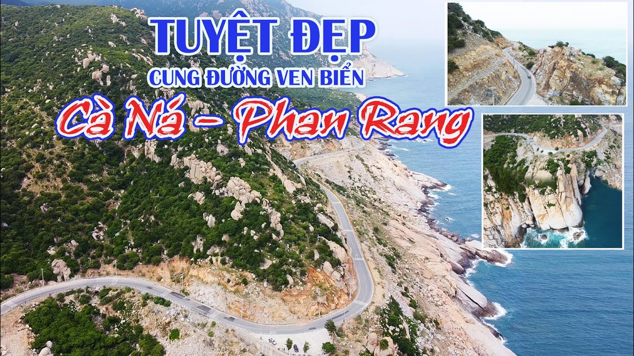 TUYỆT ĐẸP CUNG ĐƯỜNG VEN BIỂN CÀ NÁ - PHAN RANG | NINH THUẬN | PHAN RANG THÁP TRÀM .