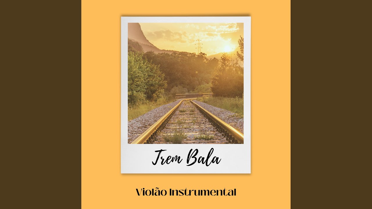 Trem Bala (Viol&atilde;o)