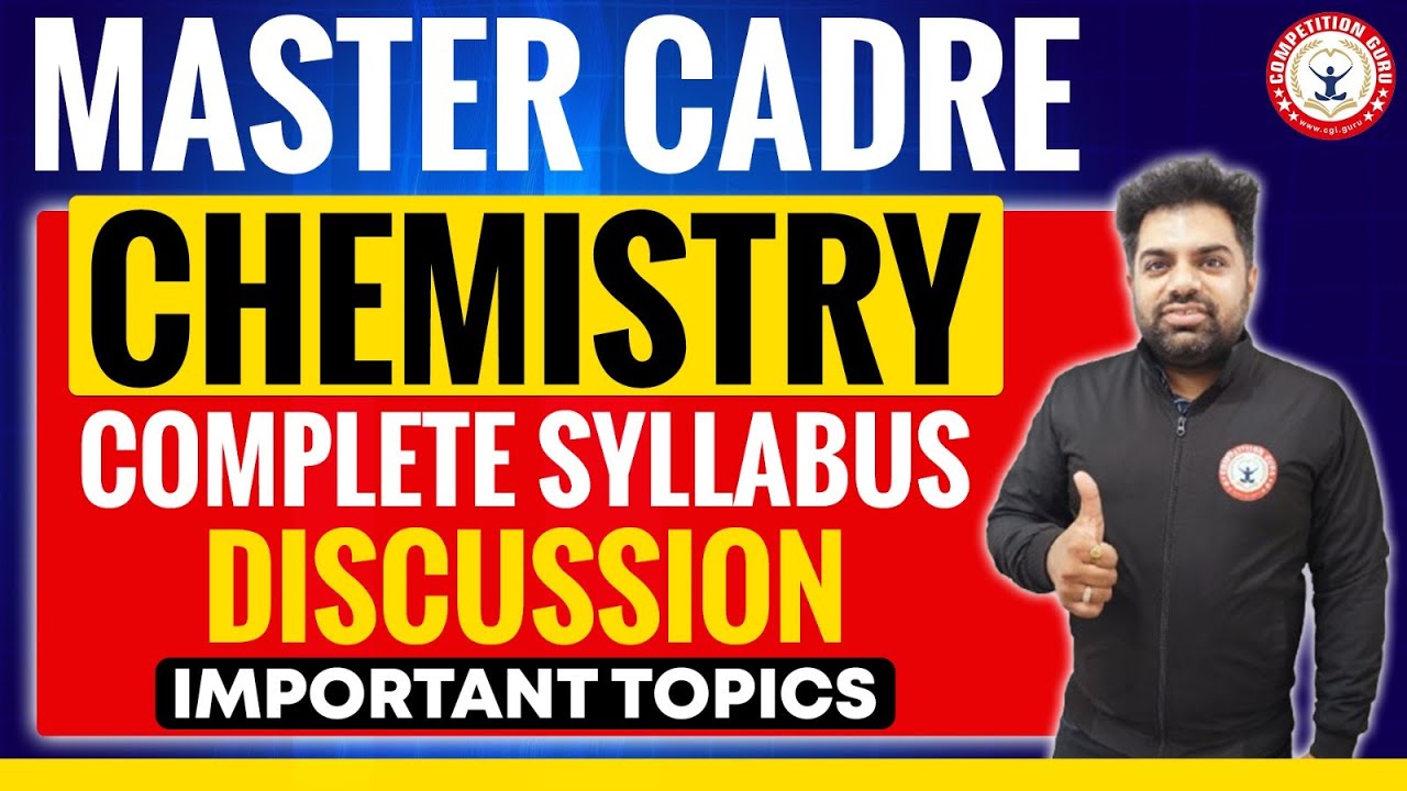 MASTER CADRE Chemistry Complete Syllabus Discussion | Most Important Chemistry Topics | Master Cadre