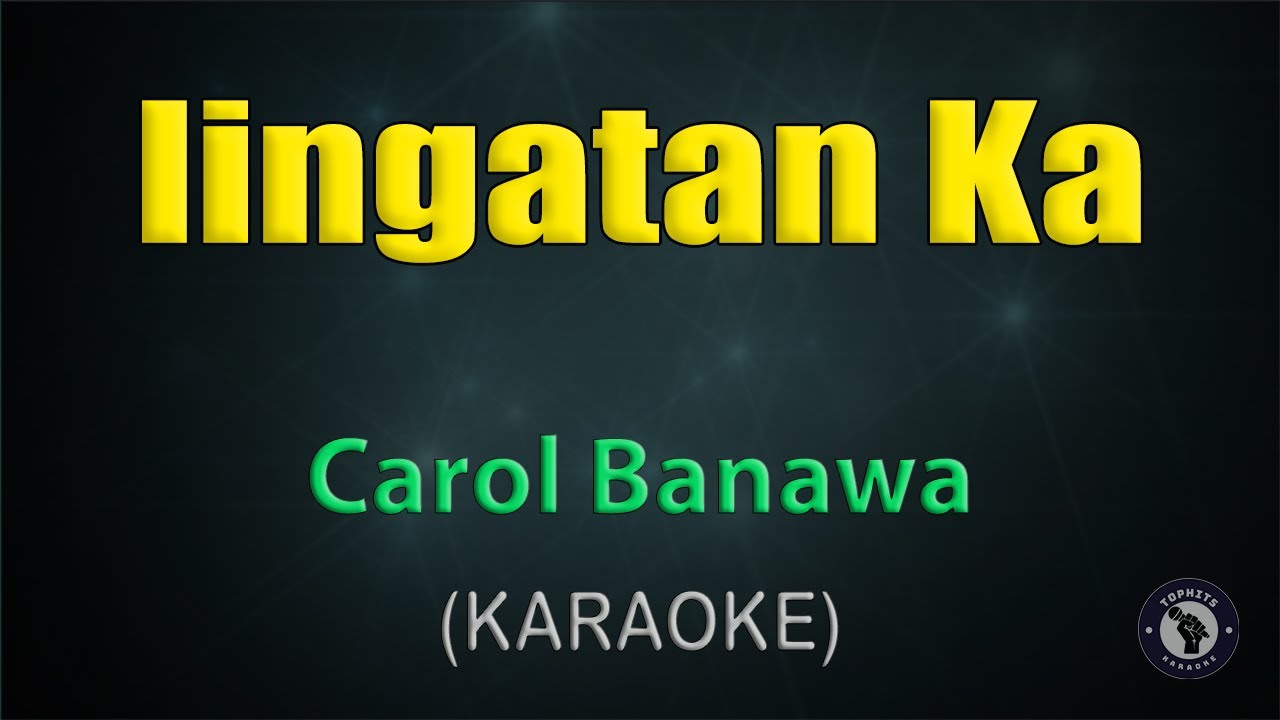 IINGATAN KA / KARAOKE - Carol Banawa