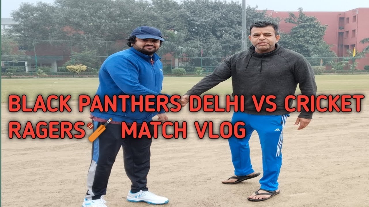 BLACK PANTHERS DELHI VS CRICKET RAGERS 🏏 MATCH VLOG#cricket#comedy#match#international#worldcup#love