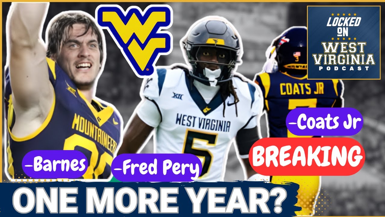 TRUE!  WVU's Fred Perry & Coats Jr to get ONE MORE YEAR? Patterson v. NCAA CHANGES EVERYTHING!