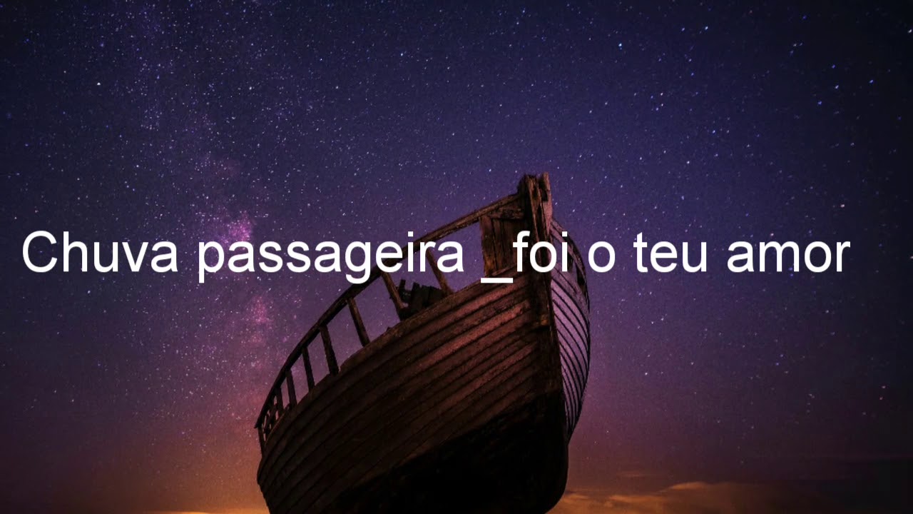 Chuva passageira - foi o teu amor