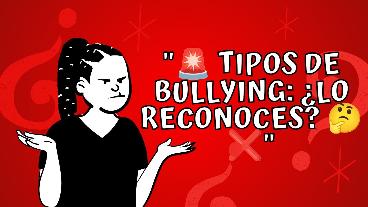 Tipos de Bullying: Conocer para Prevenir