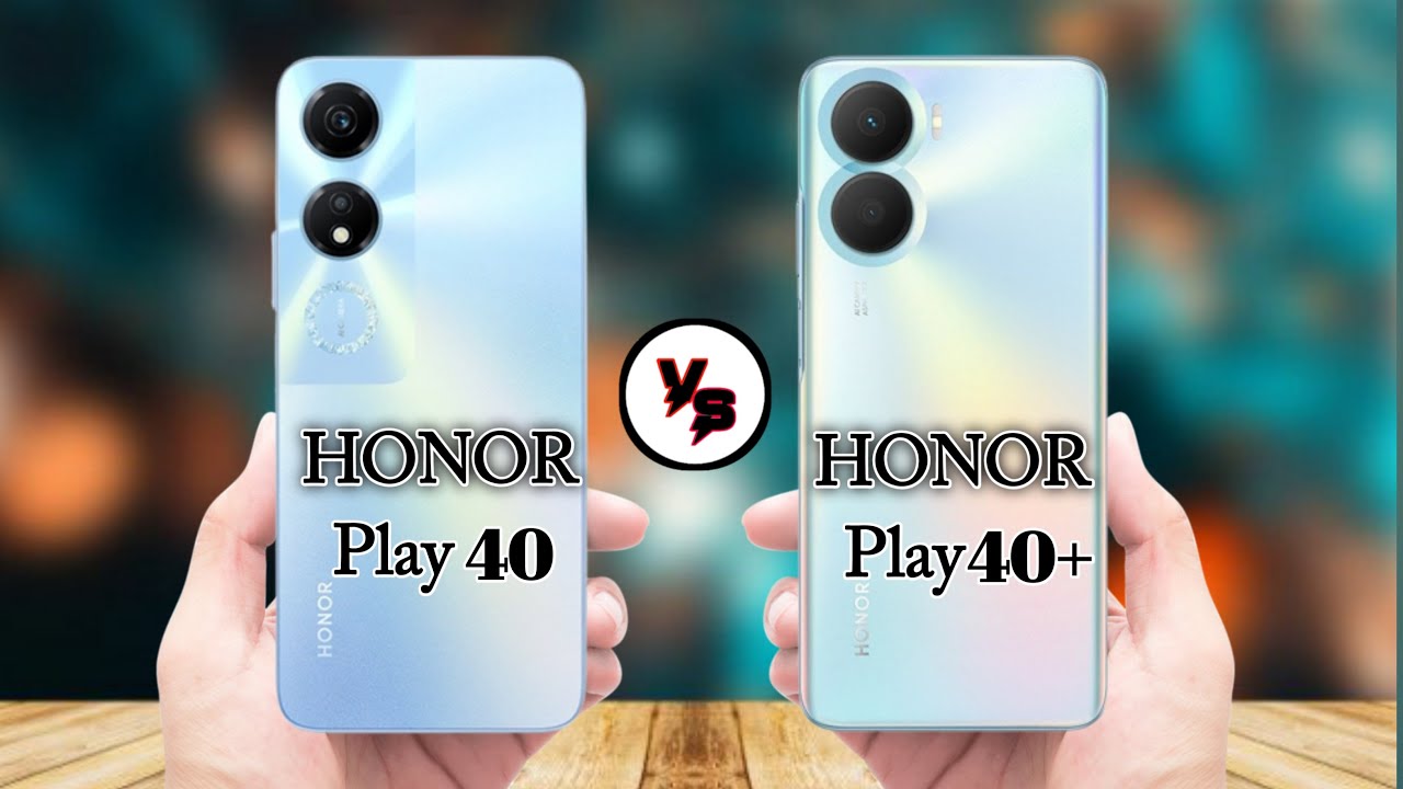Honor play 40 Vs Honor play 40 plus