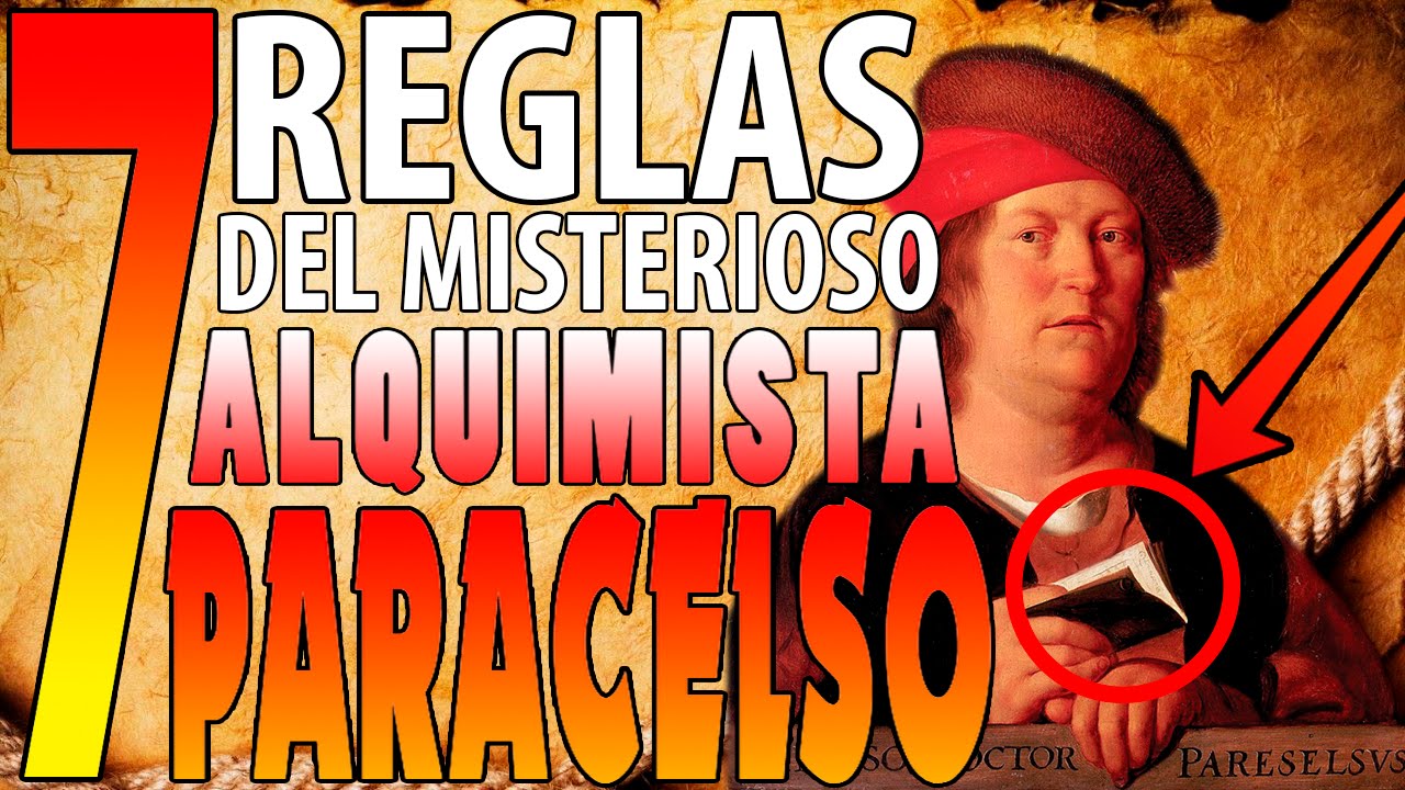7 reglas de Paracelso para la vida | Reglas del misterioso alquimista Paracelso, descubre su secreto