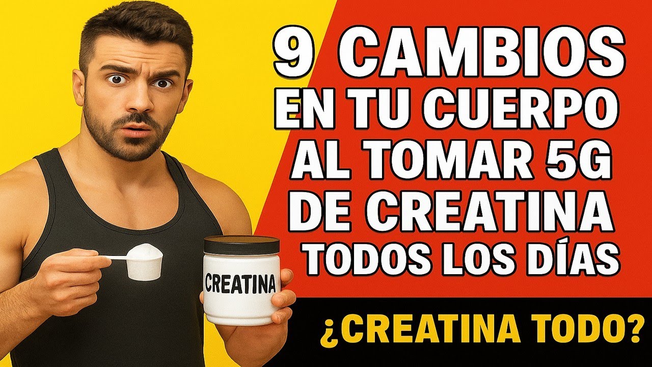 9 CAMBIOS en TU CUERPO al TOMAR 5g de CREATINA TODOS los DÍAS