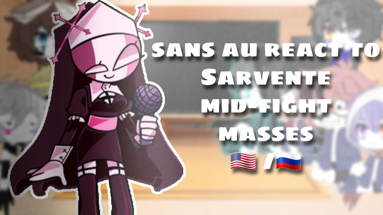 sans au react to Sarvente mid-fight masses |🇺🇲/🇷🇺|by nastyans