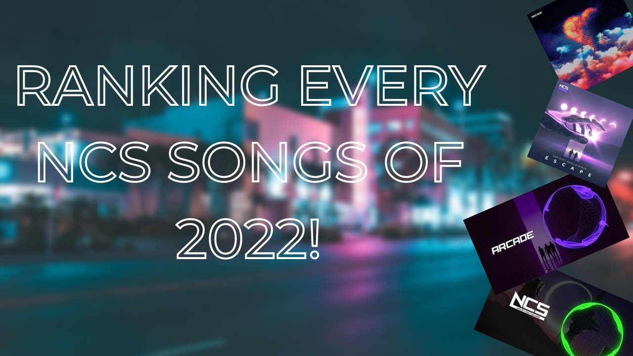 Ranking Every NCS Songs of 2022
