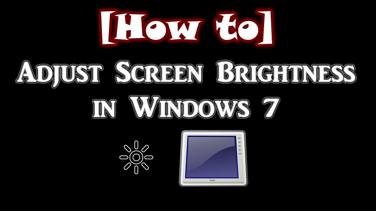 How to Adjust Screen Brightness in Windows 7