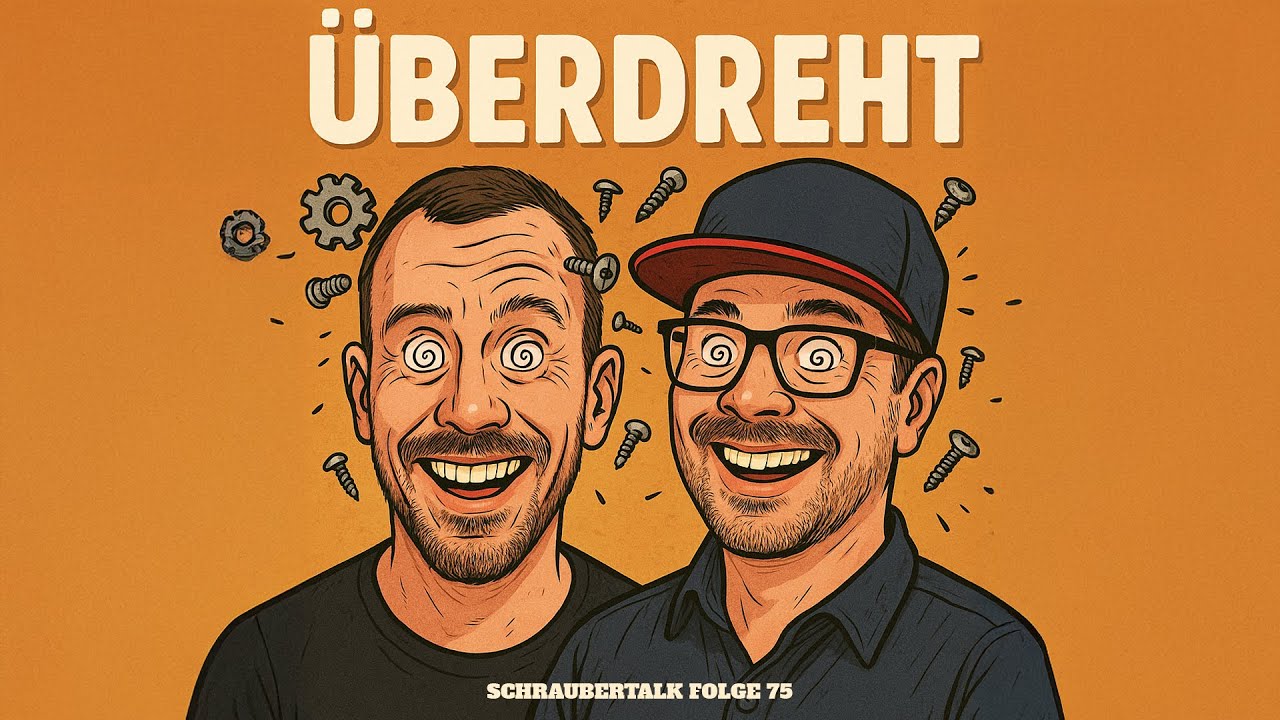Schraubertalk Folge 75 Überdreht