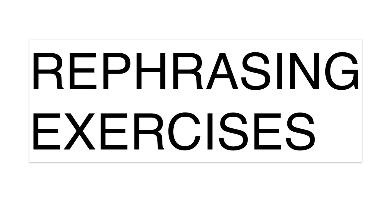 Rephrasing Exercises (parte 2)