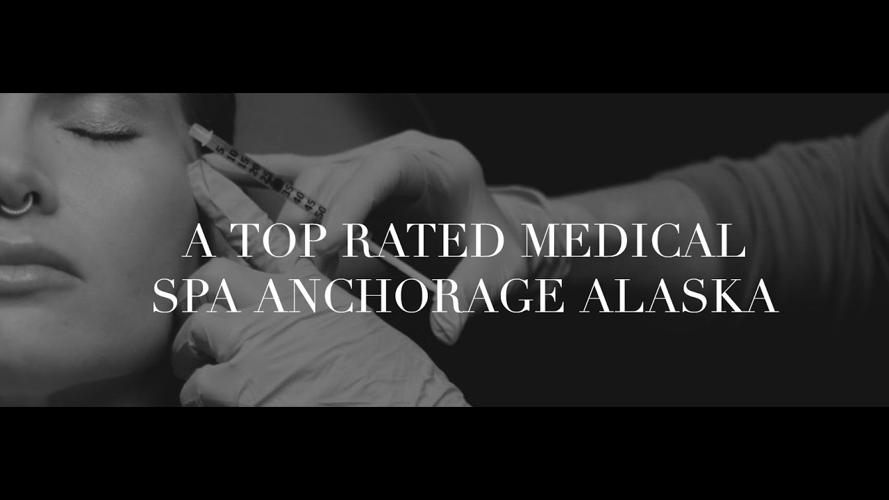 Best Medspa in Anchorage AK