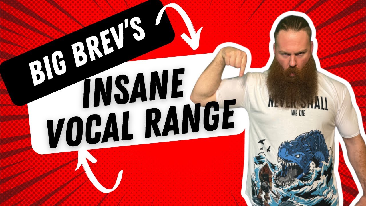 Big Brev's INSANE vocal range